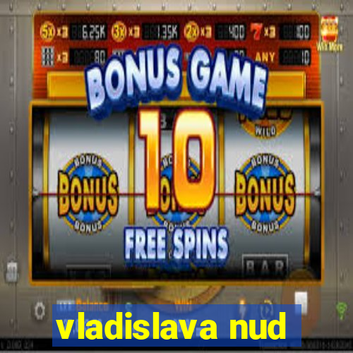 vladislava nud